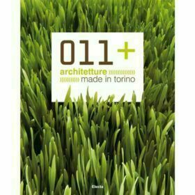 011+ Architetture Made in Torino - Davide Tommaso Ferrando - Electa Editore