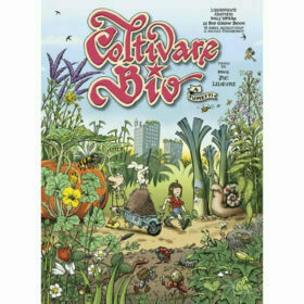 Coltivare bio a fumetti - Denis Pic Lelièvre, Karel Schelfhout, Michiel Panhuysen - Ed Mama