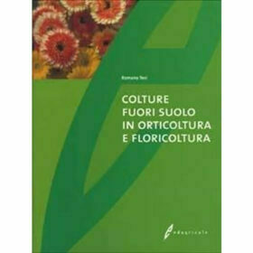 Colture fuori suolo in orticoltura e floricoltura - Romano Tesi - Edagricole Editore