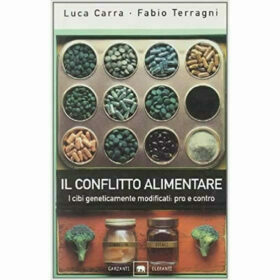 Il conflitto alimentare - Luca Carra e Fabio Terragni - Garzanti Elefanti Editore