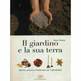 Il giardino e la sua terra - Elena Tibiletti - Edagricole Editore