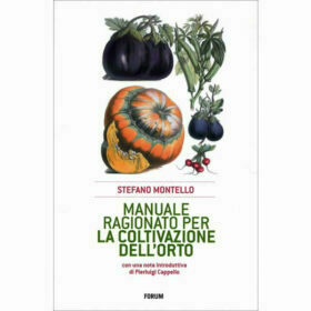 Manuale ragionato per la coltivazione dell'orto - Stefano Montello - Forum Editrice