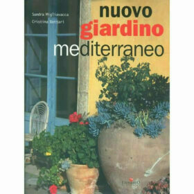 Nuovo Giardino Mediterraneo - Sandra Migliavacca e Cristina Bottari - Leonardo Publishing Editore
