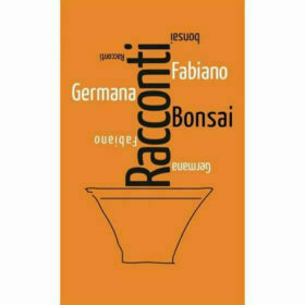Racconti Bonsai - Germana Fabiano - Robin Editore