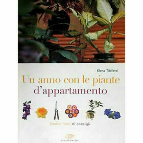 Un anno con le piante d'appartamento - Elena Tibiletti - Calderini Edizioni